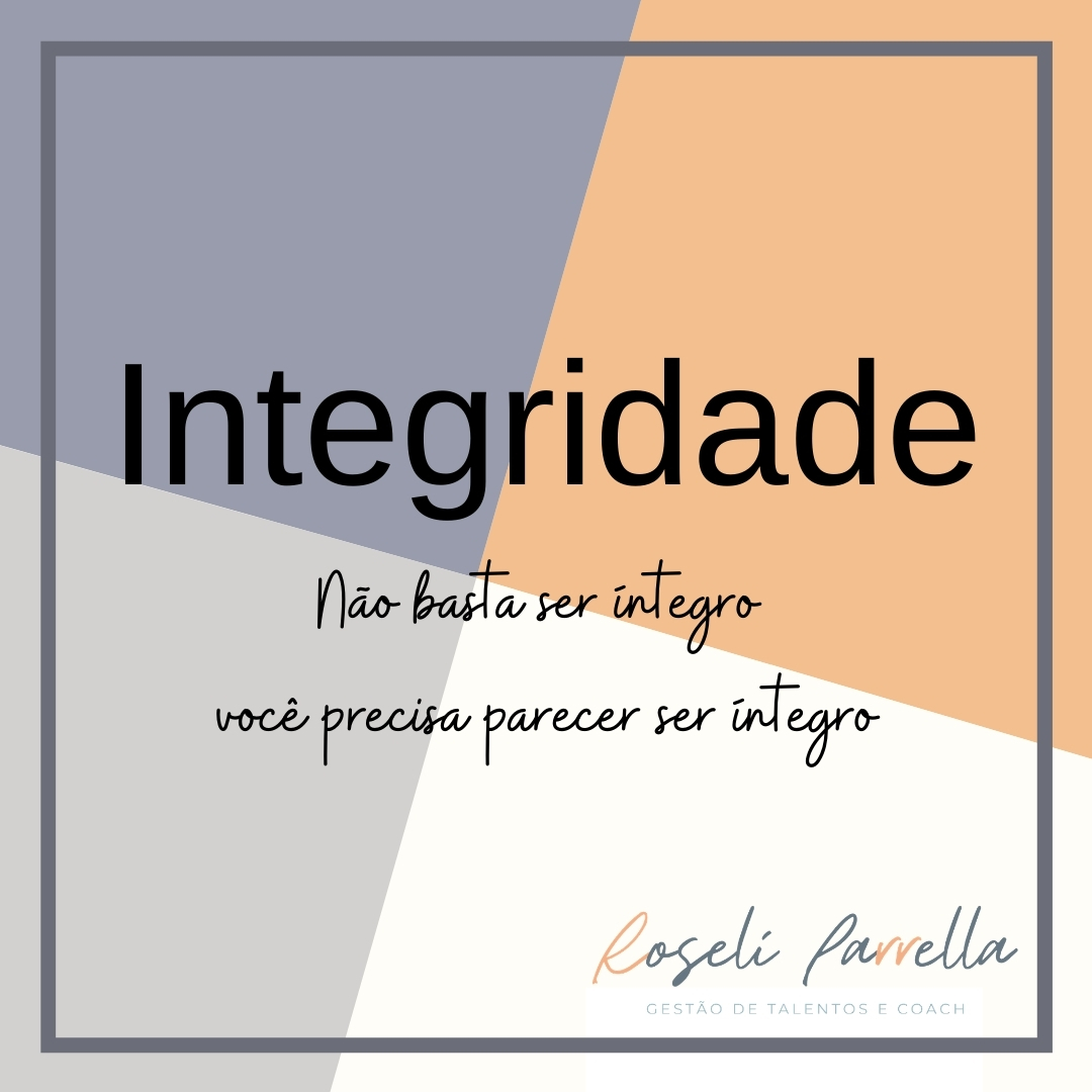 Foto sobre Integridade – Não basta ser íntegro você precisa parecer ser íntegro