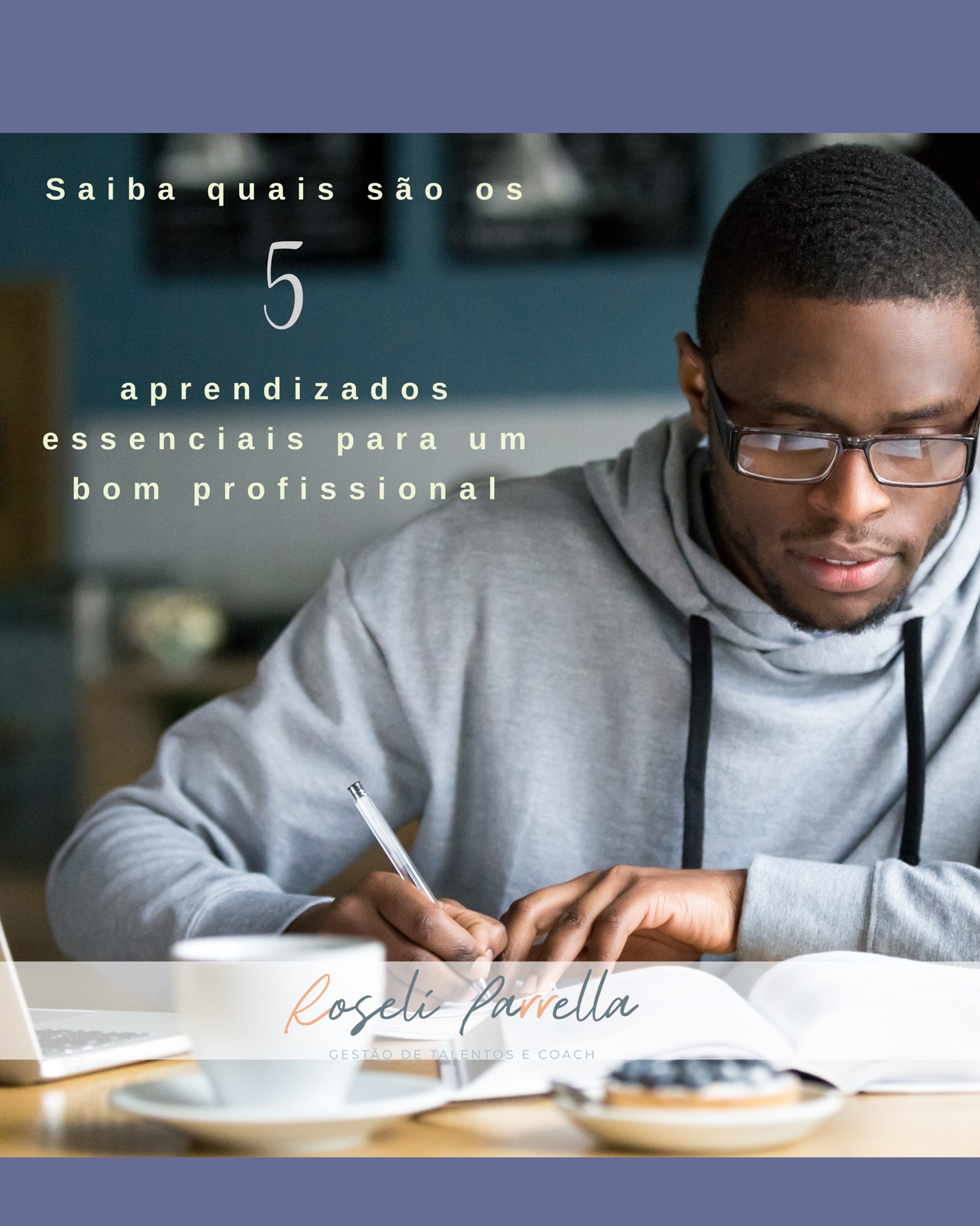 Foto sobre Saiba quais são os 5 aprendizados essenciais para um bom profissional