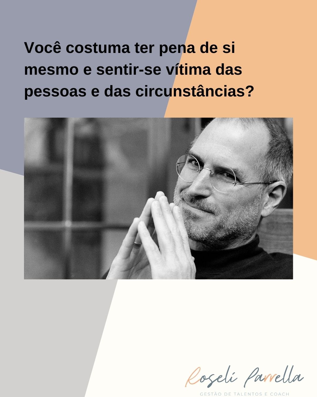 Mais detalhes sobre Você costuma ter pena de si mesmo e sentir-se vítima das pessoas e das circunstâncias?