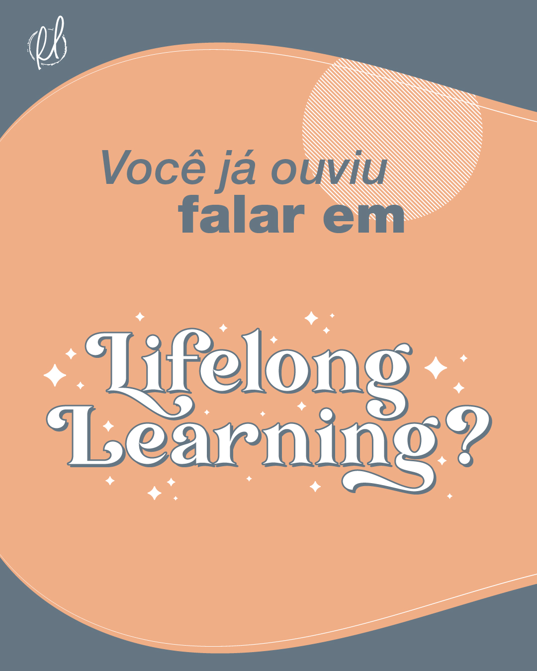 Mais detalhes sobre Você já ouviu falar em Lifelong Learning?